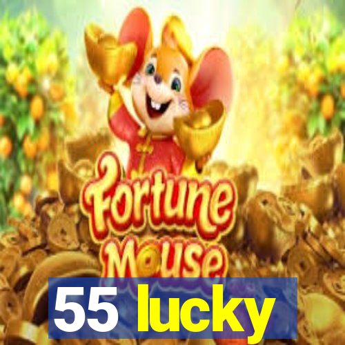 55 lucky